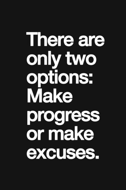 two-options-progress-or-excuses